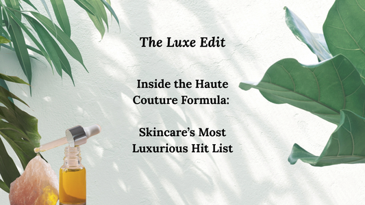 Inside the Haute Couture Formula: Why These Ingredients Are Skincare Gold